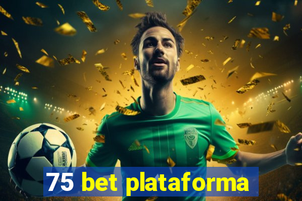 75 bet plataforma